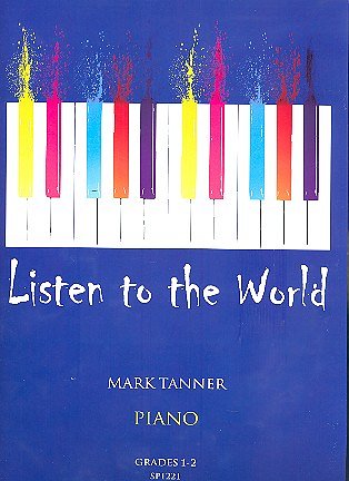 M. Tanner: Listen to the World for Piano Grades 1-2, Klav
