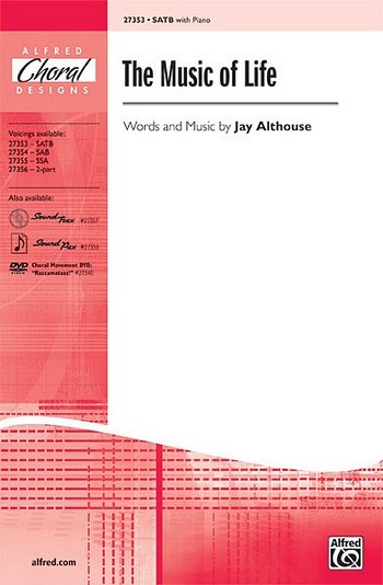 J. Althouse: The Music Of Life Alfred Choral Designs