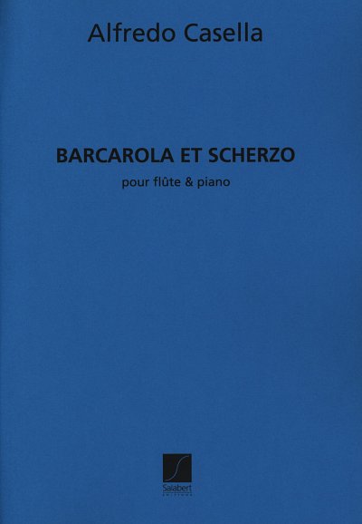 A. Casella: Barcarola Et Scherzo Flute-Piano, Fl (Part.)