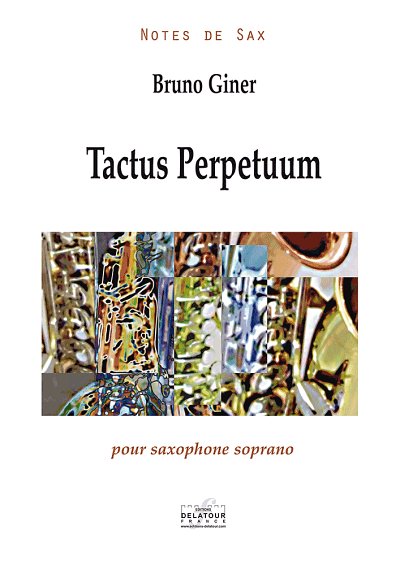 GINER Bruno: Tactus Perpetuum für Sopransaxophon