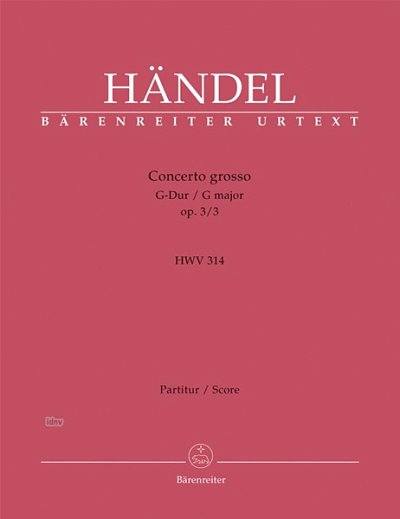 G.F. Händel: Concerto grosso G-Dur op. 3/3 , Barorch (Part.)