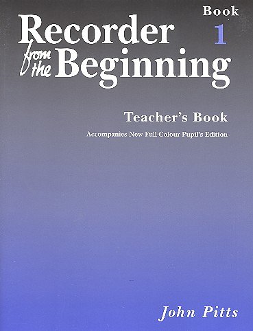 J. Pitts: Recorder From The Beginning : Teacher's Book 1 (2004 Edition)