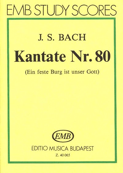 J.S. Bach: Kantate Nr. 80 "Ein feste Burg ist unser Gott" BWV 80