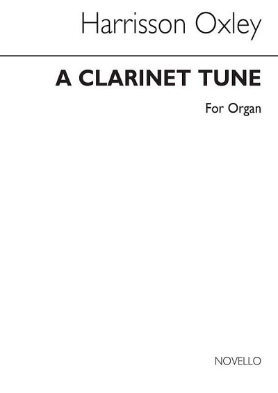 H. Oxley: Clarinet Tune for Organ, Org