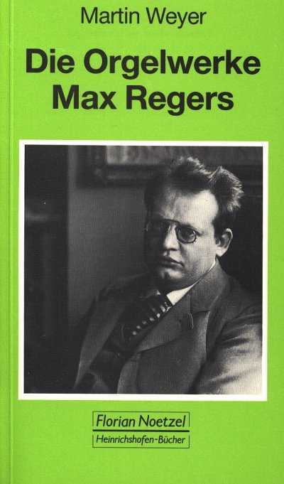 M. Weyer: Die Orgelwerke Max Regers, Org (Bu)