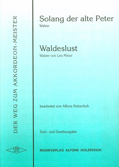 Minor L.: Solang der alte Peter - Waldeslust, Walzer