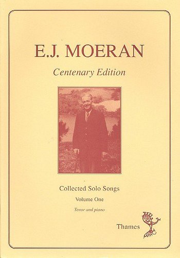 E.J. Moeran: Collected Solo Songs 1, GesTeKlav