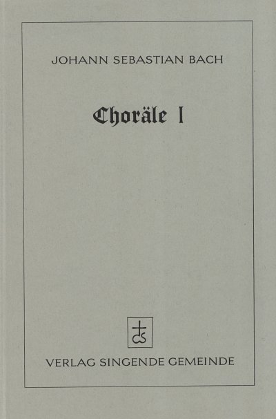 J.S. Bach: Choraele 1