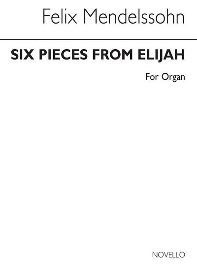 F. Mendelssohn Barth: Six Pieces From Elijah, Org