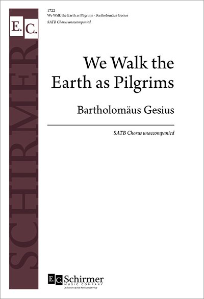 B. Gesius: We Walk the Earth as Pilgrims