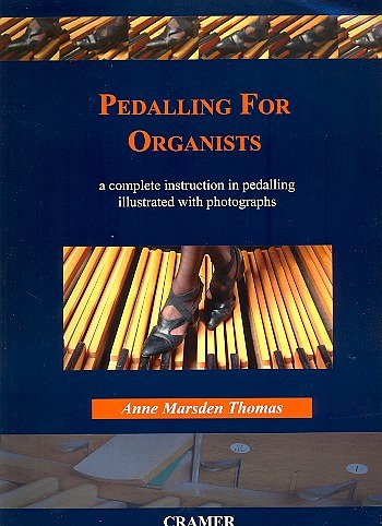 A. Marsden Thomas: Pedalling for Organists, Org