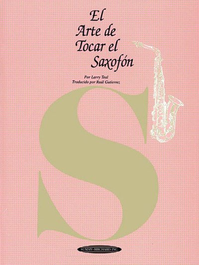 Teal Larry: El Arte Tocar El Saxofon