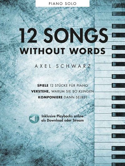 Axel Schwarz: 12 Songs Without Words, Klav (+OnlAudio)