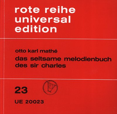 O.K. Mathè: Das seltsame Melodienbuch des Sir Charle (Part.)