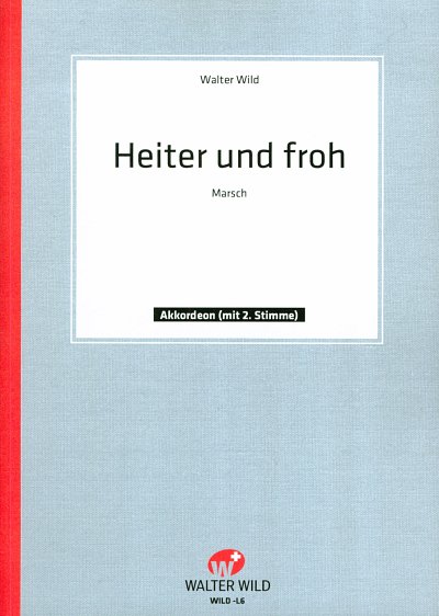 W. Wild y otros.: Heiter Und Froh