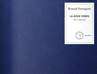 B. Parmegiani: La Roue Ferris (Part.)