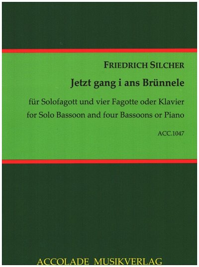 F. Silcher: Jetzt Gang I Ans Bruennele