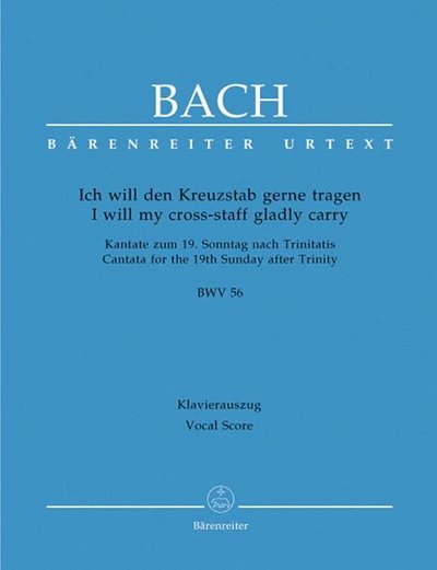 J.S. Bach: Ich will den Kreuzstab gerne tragen BWV 56 