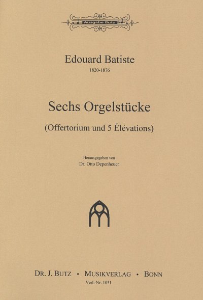 E. Batiste: 6 Orgelstücke - Offertorium und 5 Elevation, Org