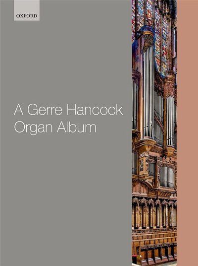 G. Hancock: A Gerre Hancock Organ Album, Org