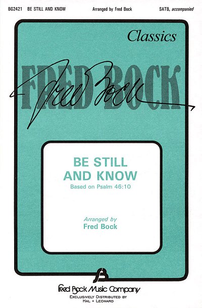F. Bock: Be Still and Know