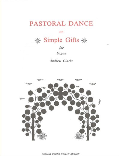 Clarke, Andrew: Pastoral Dance On "Simple Gifts"