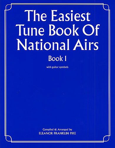 E.F. Pike: The Easiest Tune Book Of National Airs Book, Klav
