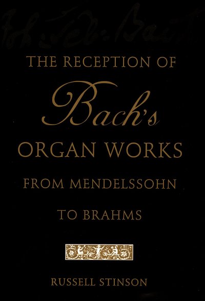 R. Stinson: The Reception of Bach's Organ Works (Bu)