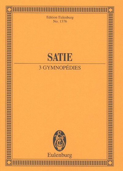 E. Satie: Gymnopedies Eulenburg Studienpartituren
