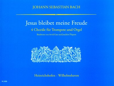 J.S. Bach: Jesus bleibet meine Freude 4 Choraele fuer Trompe