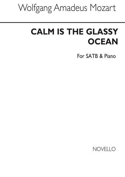 W.A. Mozart: Calm Is The Glassy Ocean