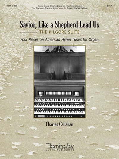 C. Callahan: Savior, Like a Shepherd Lead Us: