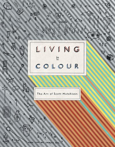 Living In Colour: The Art of Scott Hutchison (Bu)