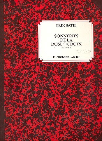 E. Satie: Sonneries De La Rose + Croix Piano , Klav (Part.)
