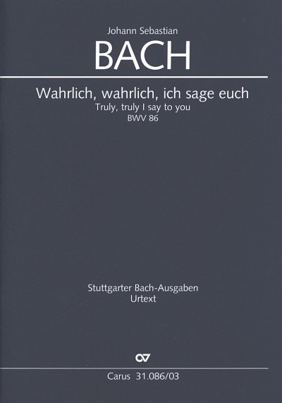J.S. Bach: Wahrlich, wahrlich, ich sage euch BWV 86; Kantate