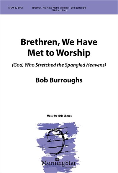 B. Burroughs: Brethren, We Have Met to Worship