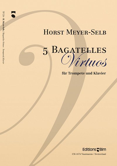 H. Meyer-Selb: 5 Bagatelles virtuos, TrpKlav (KlavpaSt)