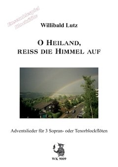 W. Lutz: O Heiland, reiß die Himmel auf, 3Sbfl/Tbfl