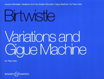 H. Birtwistle: Variations and Gigue Machine, Klav