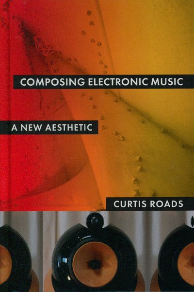 Composing Electronic Music A New Aesthetic (Bu)