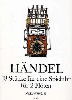 G.F. Haendel: 18 Stuecke Fuer Eine Spieluhr