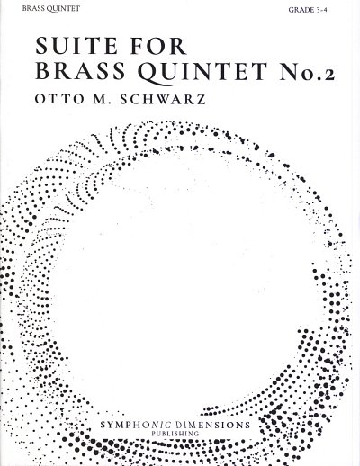 O.M. Schwarz: Suite for Brass Quintet No. 2, 5Blech (Pa+St)