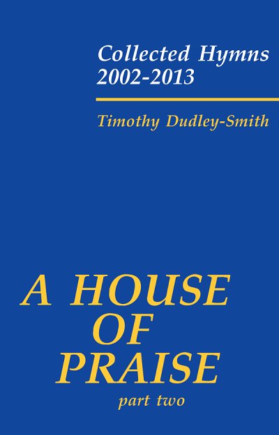 T. Dudley-Smith: A House Of Praise - Part Two, Ch (Chpa)