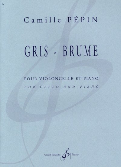 C. Pépin: Gris - Brume pour violoncelle et piano , VcKlav