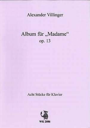 Villinger Alexander: Album Fuer Madame Op 13
