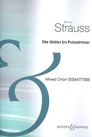 R. Strauss: Die Göttin im Putzzimmer o. Op. AV , GCh8 (Chpa)