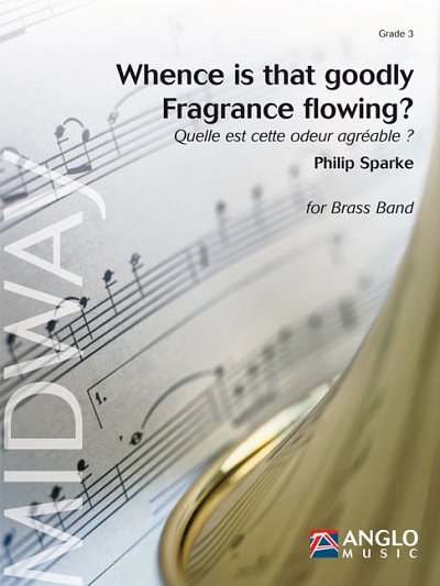 Whence is that goodly Fragrance flowing?, Brassb (Part.)