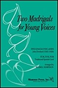 Two Madrigals for Young Voices (Chpa)