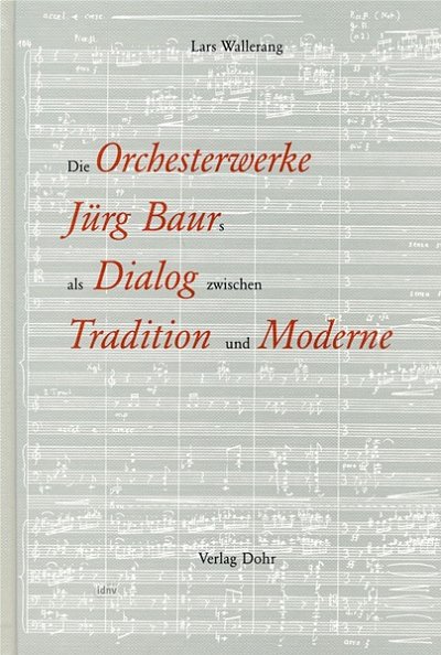 L. Wallerang: Die Orchesterwerke Jürg Baurs als Dialog  (Bu)