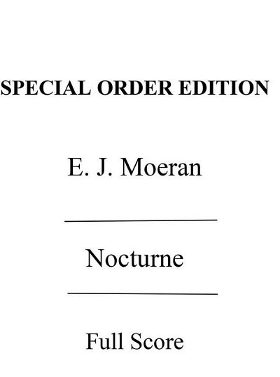 E.J. Moeran: Nocturne, GesGchOrch (Part.)